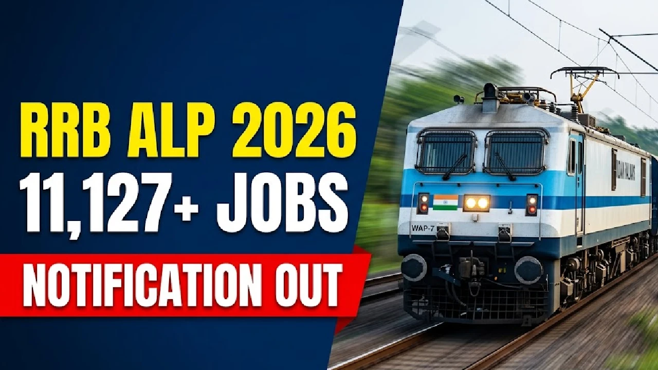 RRB ALP నోటిఫికేషన్ 2026 — 11,127 అసిస్టెంట్ లోకో పైలట్ పోస్టుల దరఖాస్తు వివరాలు